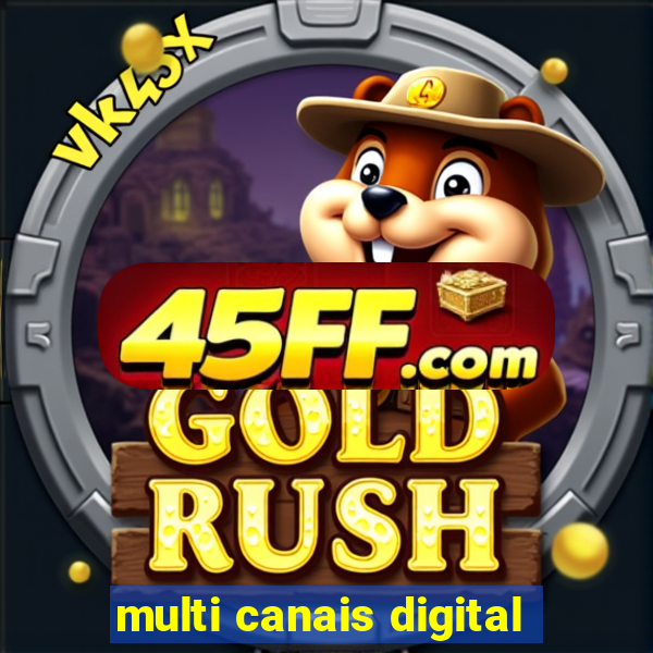 multi canais digital